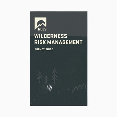 NOLS Wilderness Risk Management Pocket Guide