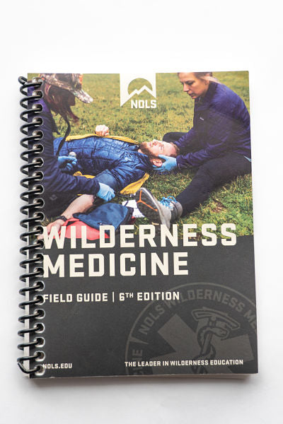 NOLS Wilderness Medicine Field Guide, 6th Edition